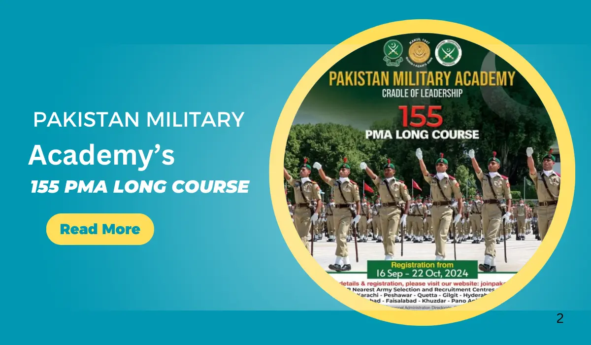 Pakistan Military Academy’s 155 PMA Long Course in 2024 - Online Apply