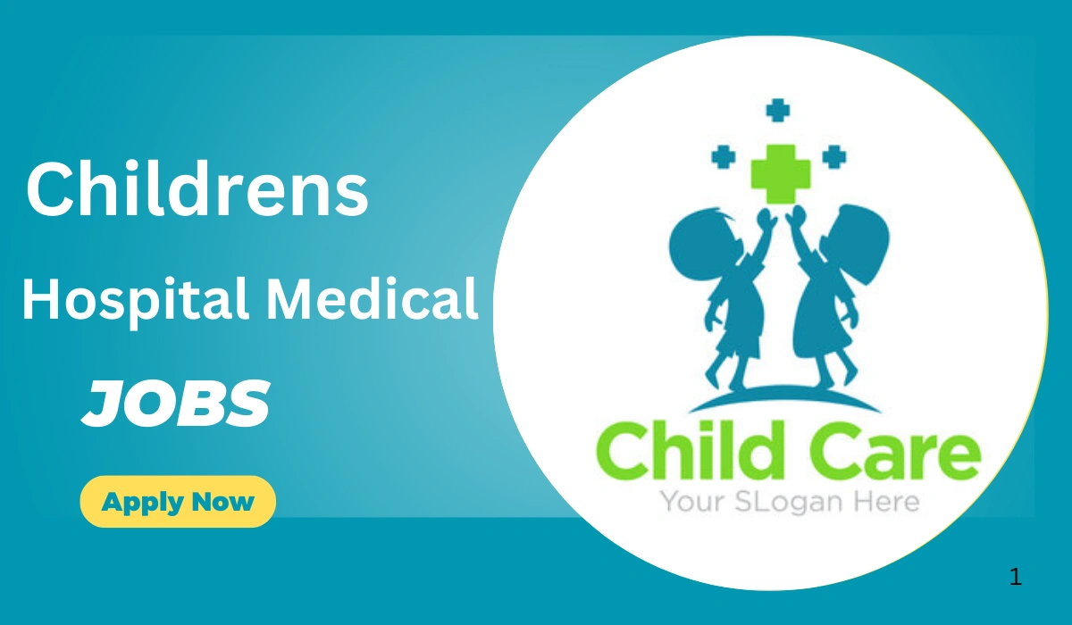 Childrens Hospital Medical Jobs